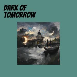 Dark of Tomorrow dari Din Haque