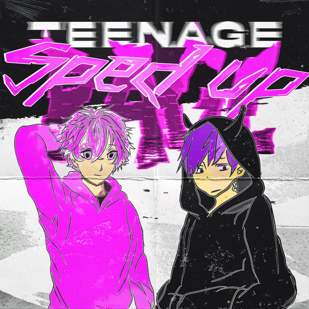 TEENAGE RAGE (SPED UP) (Explicit)