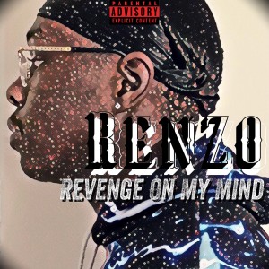 Renz0的專輯Revenge on My Mind
