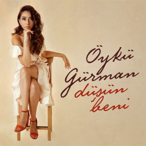 Listen to Düşün Beni song with lyrics from Öykü Gürman