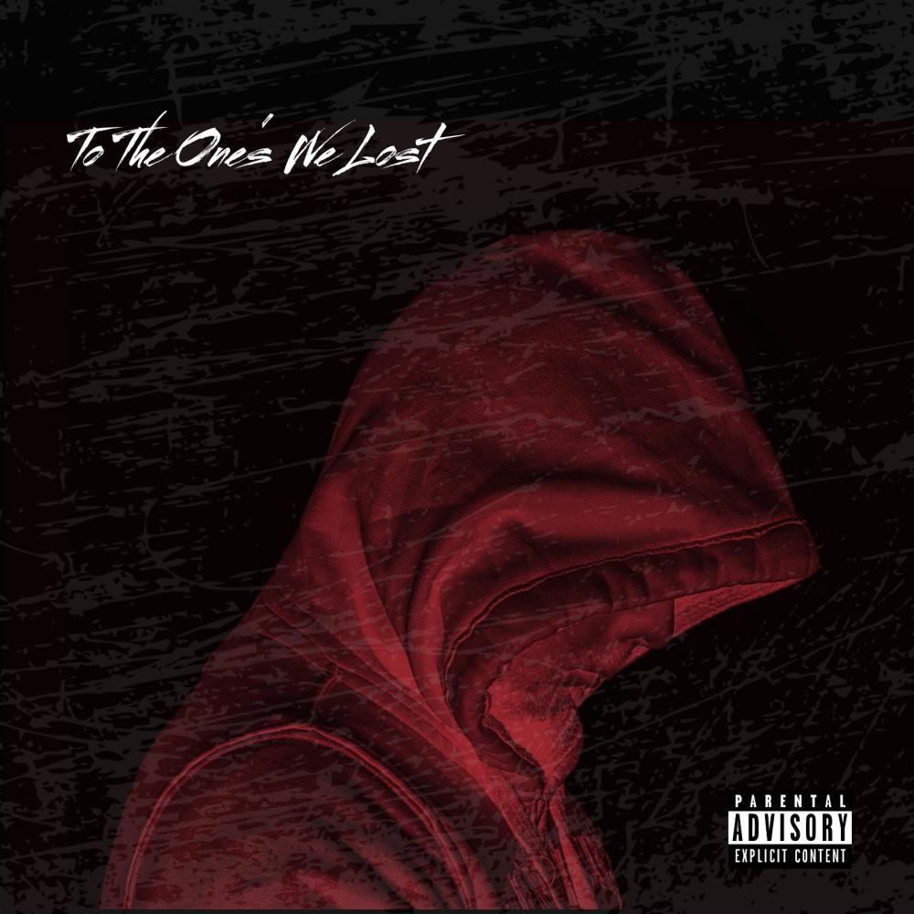 To The One's We Lost (Explicit)