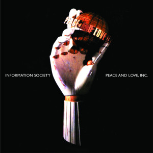 Information Society的專輯Peace And Love, Inc. (30th Anniversary)
