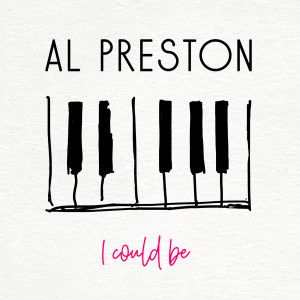 收听Al Preston的I Could Be歌词歌曲