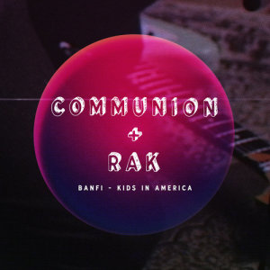 ดาวน์โหลดและฟังเพลง Kids In America (Communion + RAK Session) พร้อมเนื้อเพลงจาก Banfi