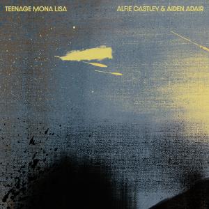 收聽Alfie Castley的Teenage Mona Lisa (feat. Aiden Adair)歌詞歌曲