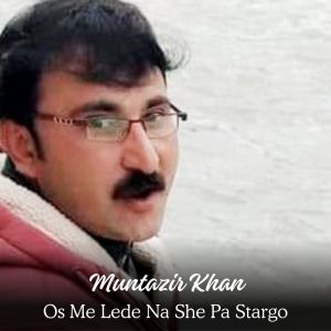 Muntazir Khan的專輯Os Me Lede Na She Pa Stargo