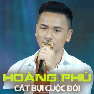 Album Cát Bụi Cuộc Đời from Hoàng Phú