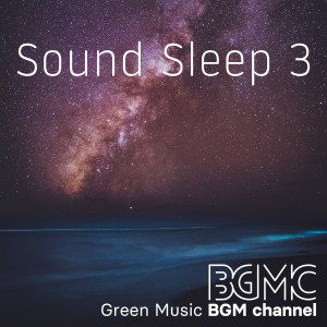 Green Music BGM channel的專輯Sound Sleep 3