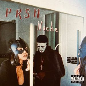 Listen to Noche (Explicit) song with lyrics from PRSN