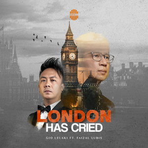 Gio Lelaki的專輯London Has Cried (Faizal Lubis)