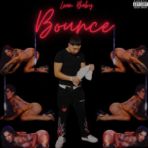 Listen to Bounce (Explicit) song with lyrics from Lean Baby