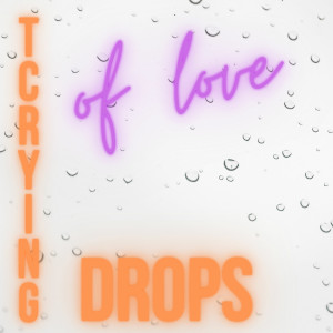 อัลบัม Crying Drops Of Love ศิลปิน Nature Sounds