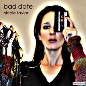ดาวน์โหลดและฟังเพลง Bad Date พร้อมเนื้อเพลงจาก Nicole Taylor