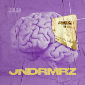 收听UNDRMRZ的No Brain (Explicit)歌词歌曲