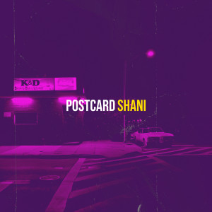 Listen to Postcard song with lyrics from Shani