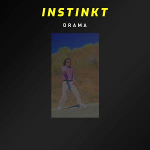 收聽Instinkt的Drama歌詞歌曲