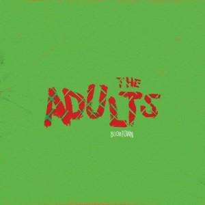 ดาวน์โหลดและฟังเพลง Boomtown (feat. Chelsea Jade & Raiza Biza) พร้อมเนื้อเพลงจาก The Adults