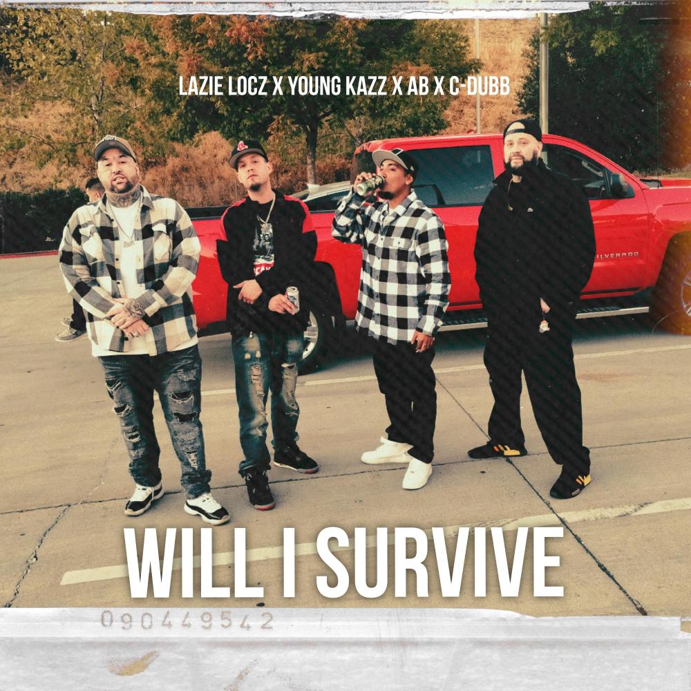 Will I Survive (feat. AB, Young Kazz & C-Dubb|Explicit)
