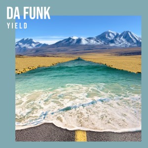 Album Yield oleh Da Funk