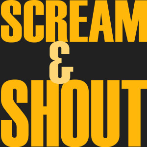 收聽Scream & Shout的Screem & Shout歌詞歌曲