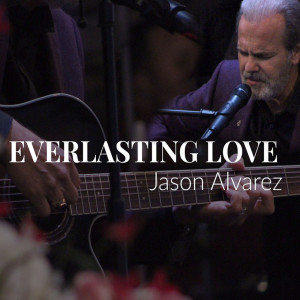 Album Everlasting Love (Bonus Track Version) from Jason Alvarez