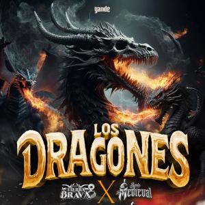 收聽Banda Tierra Brava Ofic的Los Dragones (feat. Banda La Medieval)歌詞歌曲