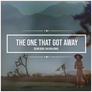 收聽Seum Dero的The One That Got Away歌詞歌曲