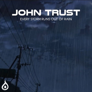 John Trust的專輯Every Storm Runs Out Of Rain