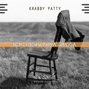 Dengarkan Benci Berwarna Jingga lagu dari KRABBY PATTY dengan lirik