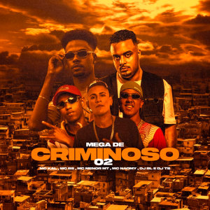 收听MC Kal的Mega de Criminoso 02 (Explicit)歌词歌曲