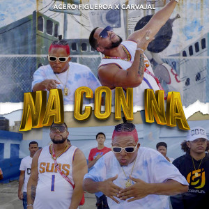 ดาวน์โหลดและฟังเพลง Na Con Na (Explicit) พร้อมเนื้อเพลงจาก Acero Figueroa