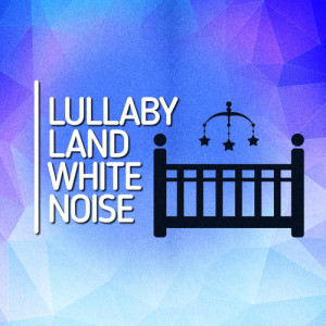 收聽Lullaby Land的White Noise: Pink Noise/Binaural Beat歌詞歌曲
