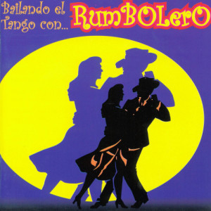 อัลบัม Bailando el Tango Con … ศิลปิน Rumbolero