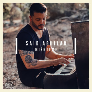 Listen to Miénteme song with lyrics from Said Aguilar