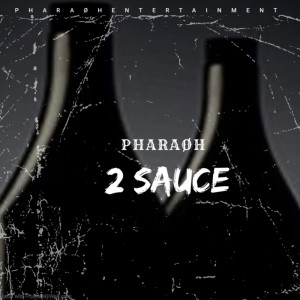 Album 2 Sauce (Explicit) from Pharaoh