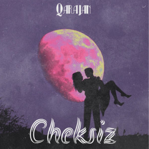 Listen to Cheksiz song with lyrics from Qarajan
