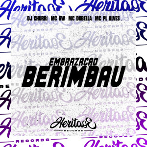 收聽DJ CHURR1的Embrazacao Do Berimbau (Explicit)歌詞歌曲