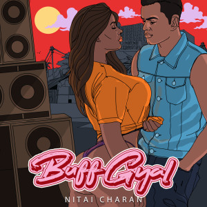 收聽Nitai Charan的Buff Gyal歌詞歌曲