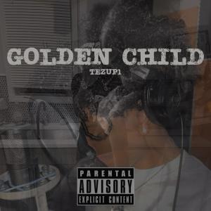 收聽Tezup1的Golden child (Explicit)歌詞歌曲