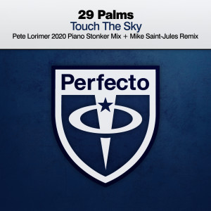 收聽29 Palms的Touch the Sky (其他|Pete Lorimer 2020 Extended Piano Stonker Mix)歌詞歌曲