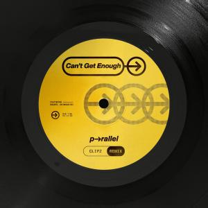 อัลบัม Can't Get Enough (CLIPZ Remix) ศิลปิน p-rallel
