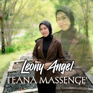 Dengarkan Teana Massenge lagu dari Leony Angel dengan lirik