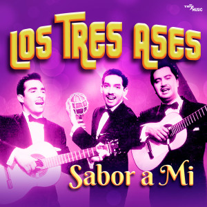 Los Tres Ases的專輯Sabor a Mi