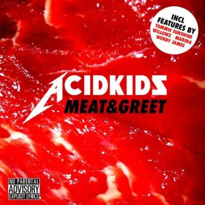 Acidkids的專輯Meat & Greet