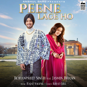 Listen to Peene Lage Ho song with lyrics from Rohanpreet Singh