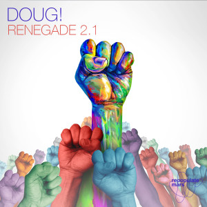 ดาวน์โหลดและฟังเพลง Renegade 2.1 พร้อมเนื้อเพลงจาก DOUG!