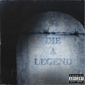 Die a Legend (Explicit) dari Baxx