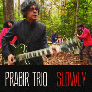 Dengarkan Slowly lagu dari Prabir Trio dengan lirik