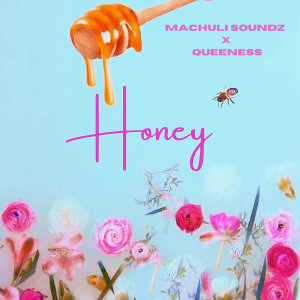 Listen to Honey song with lyrics from Machuli Soundz
