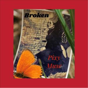 收聽Pixy Muse的Broken歌詞歌曲